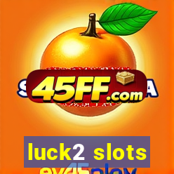 luck2 slots